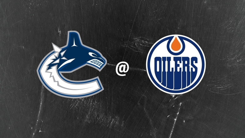 VANCOUVER CANUCKS @ EDMONTON OILERS